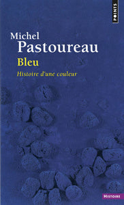 Bleu. Histoire d'une couleur.