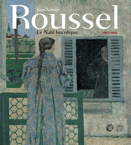 Ker-Xavier Roussel (1867-1944). Le nabi bucolique.