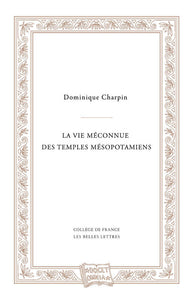 La Vie méconnue des temples mésopotamiens.