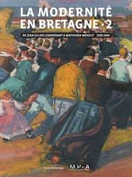 La Modernité en Bretagne II. De Jean-Julien Lemordant à Mathurin Méheut 1920-1940.