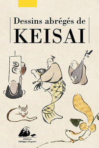Dessins abrégés de Keisai. Oiseaux, animaux, personnages.