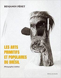 Les Arts primitifs et populaires du Brésil.