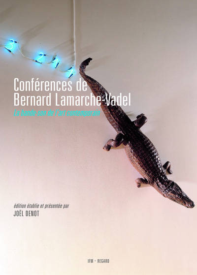 Conférences de Bernard Lamarche-Vadel. La bande-son de l'art contemporain.