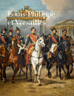 Louis-Philippe et Versailles.