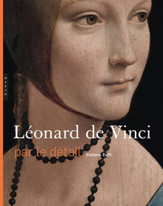 Léonard de Vinci par le détail.