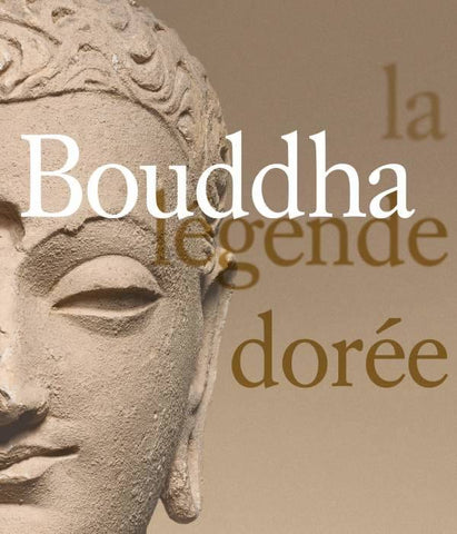 Bouddha, la légende dorée.
