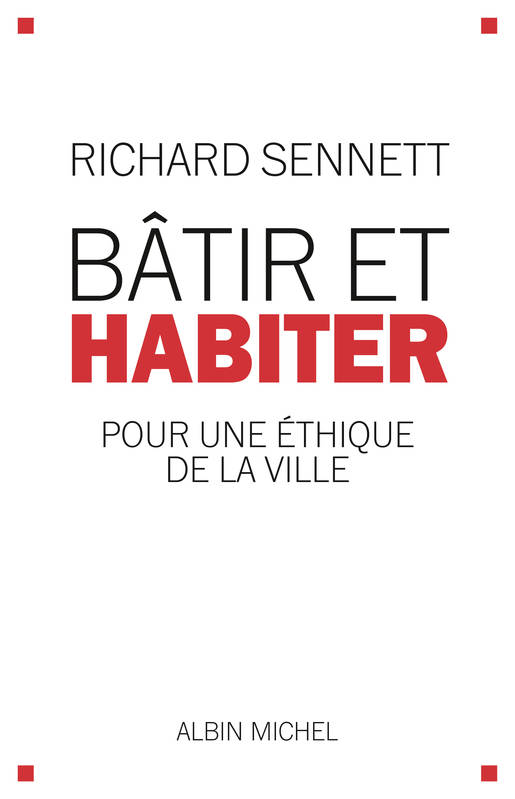 Bâtir et habiter. Pour une éthique de la ville.