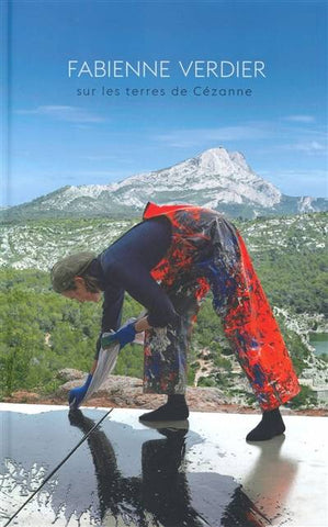 Fabienne Verdier. Sur les terres de Cézanne.