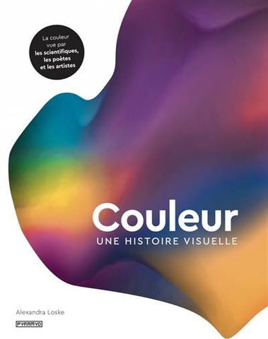 Couleur. Une histoire visuelle.