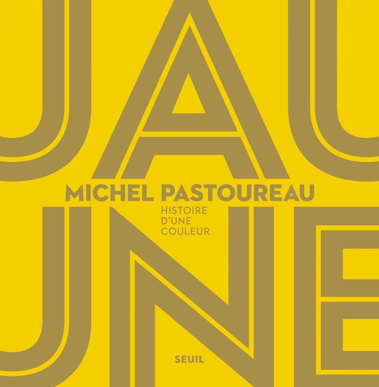 Jaune. Histoire d'une couleur.