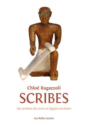 Scribes. Les artisans du texte en Egypte ancienne.