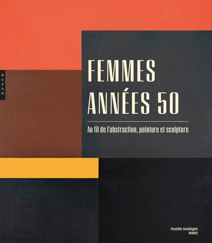 Femmes années 50. Au fil de l'abstraction, peinture et sculpture.