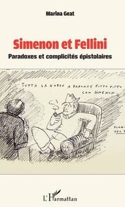 Simenon et Fellini. Paradoxes et complicités épistolaires.