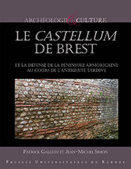Castellum de Brest et la défense de la péninsule armoricaine au cours de l'antiquité tardive.