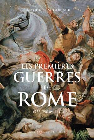 Les Premières guerres de Rome (753-290 av. J.-C.).