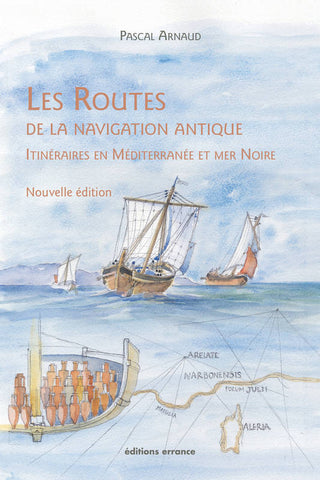 Les Routes de la navigation antique. Itinéraires en Méditerranée et mer Noire.