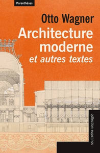 Architecture moderne et autres textes.