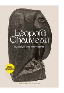 Léopold Chauveau. Au pays des monstres.