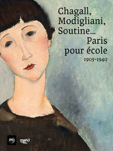 Chagall, Modigliani, Soutine... Paris pour école. 1905-1940.