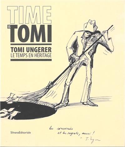 Time is Tomi. Tomi Ungerer. Le temps en héritage.