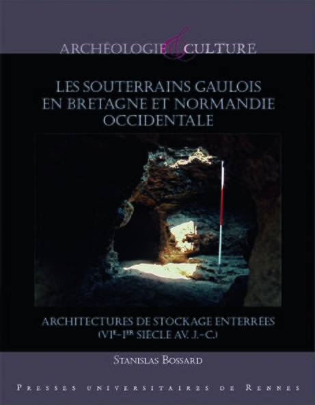 Les souterrains gaulois en Bretagne et en Normandie occidentale.