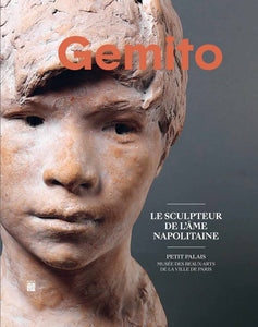 Gemito. Le sculpteur de l'âme napolitaine.