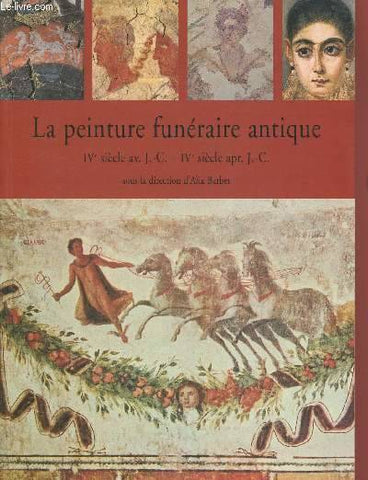 La peinture funéraire antique, IVe S. av. J.-C. -IVe S. apr. J.-C. Actes du VIIe colloque de l'Association Internationale pour la Peinture Murale Antique. 1998.