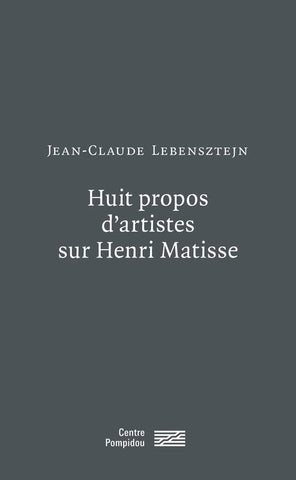 Huit propos d'artistes sur Henri Matisse.