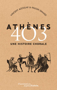 Athènes 403. Une histoire chorale.