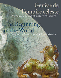 Genèse de l’empire céleste, dragons, phénix et autres chimères / The beginning of the world, Dragons, Phoenix and Other Chimera.