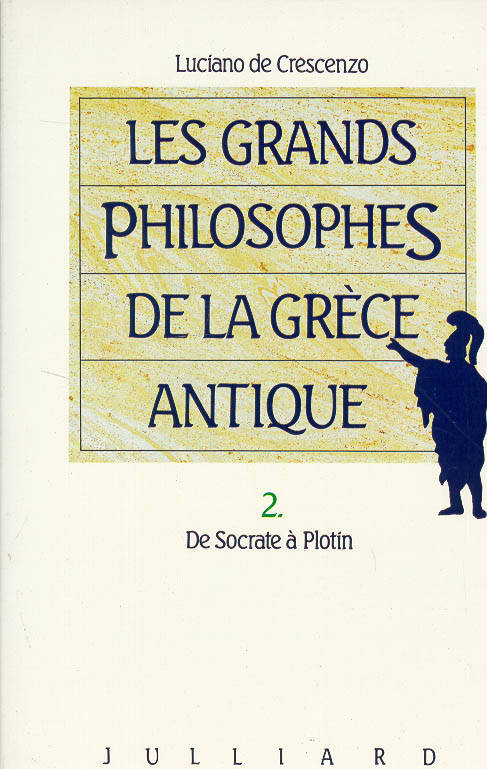 Les grands philosophes de la grèce antique. tome 2. De Socrate à Plotin.