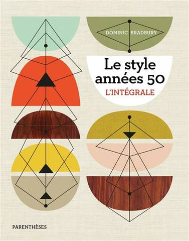 Le Style années 50. L'intégrale.