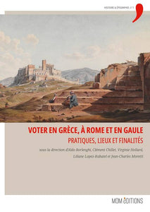 Voter en Grèce, à Rome et en Gaule. Pratiques, lieux et finalités.