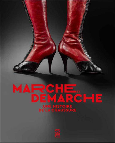 Marche et démarche. Une histoire de la chaussure.