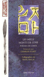 Les mille monts de lune. Poèmes de Corée.