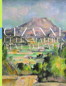 Cézanne et les maîtres. Rêve d'Italie.