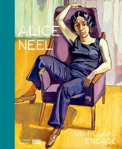 Alice Neel. Un regard engagé.