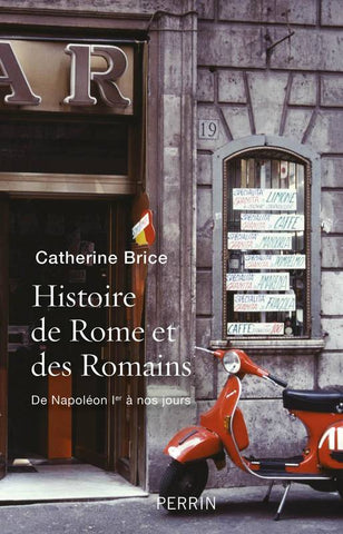 Histoire de Rome et des Romains. De Napoléon Ier à nos jours.