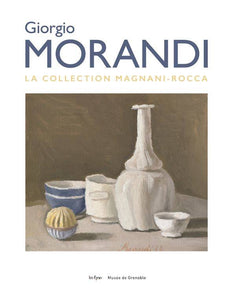 Giorgio Morandi. La collection Magnani-Rocca.