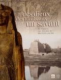 Des dieux, des tombeaux, un savant. En Egypte sur le pas de Mariette Pacha.