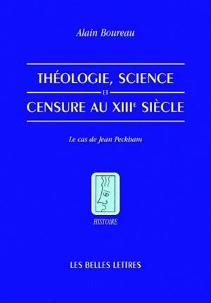 Théologie, science et censure au XIIIe siècle, le cas de Jean Peckham.