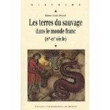 Les terres du sauvage dans le monde franc. (IVe-IXe siècle).