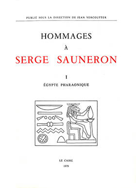 Hommages à Serge Sauneron. Tome I: Egypte pharaonique. BiEtud 81.