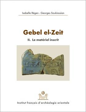 Gebel el-Zeit. II. Le matériel inscrit. Moyen Empire - Nouvel Empire. FIFAO 57.