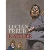 Lucian Freud. L'atelier.