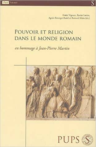 Pouvoir et religion dans le monde romain en hommage à Jean-Pierre Martin.