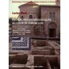 Recherches archéologiques au coeur de Forum Iulii. Les fouilles dans le groupe épiscopal de Fréjus et à ses abords (1979-1989).