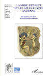 La mère, l'enfant et le lait dans l'Egypte ancienne.