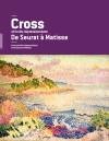 Cross et le néo-impressionisme. De Seurat à Matisse.