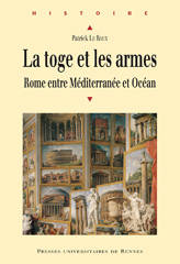 La Toge et les armes. Rome entre Méditerranée et Océan.